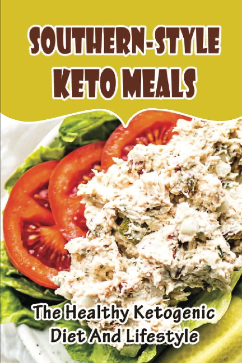 Andrew GunnersonSouthern-Style Keto Meals: The Healthy Ketogenic Diet And Lifestyle