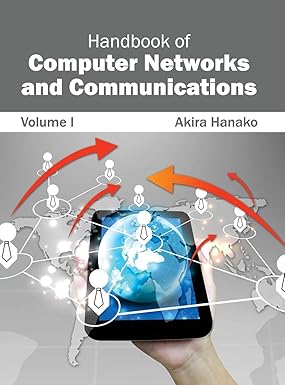 Handbook Of Computer Networks And Communications: Volume I