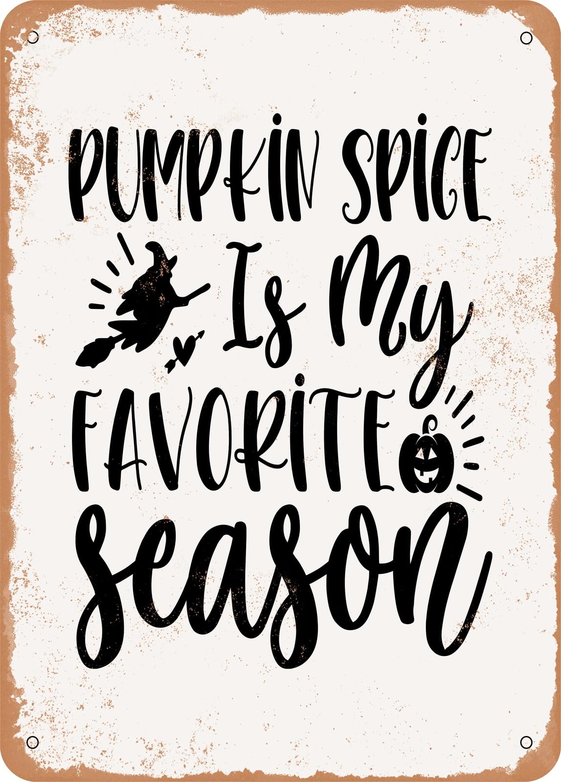 Metal Sign - Pumpkin Spicy is My Favorite Season - Vintage Rusty Look home decor