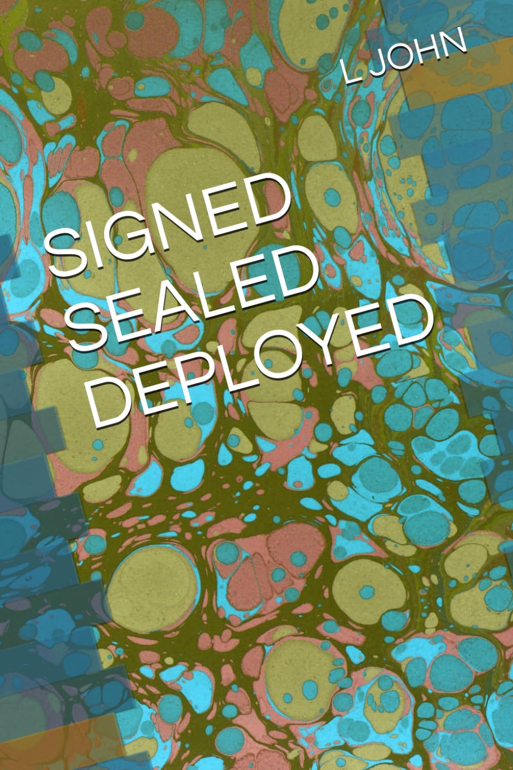 SIGNED SEALED DEPLOYED