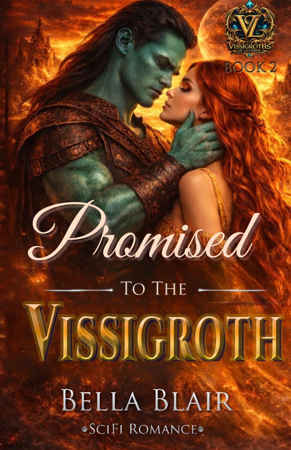Promised to the Vissigroth: A SciFi alien Romance (The Vissigroths of Leandar)