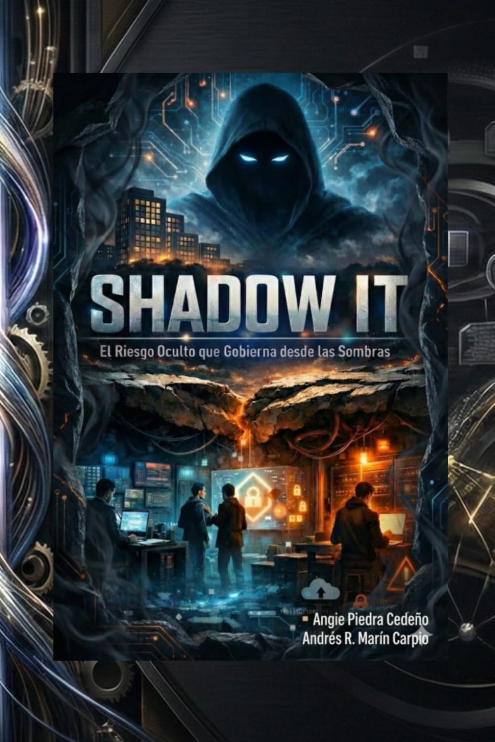 SHADOW IT: El Riesgo Oculto que Gobierna desde las Sombras