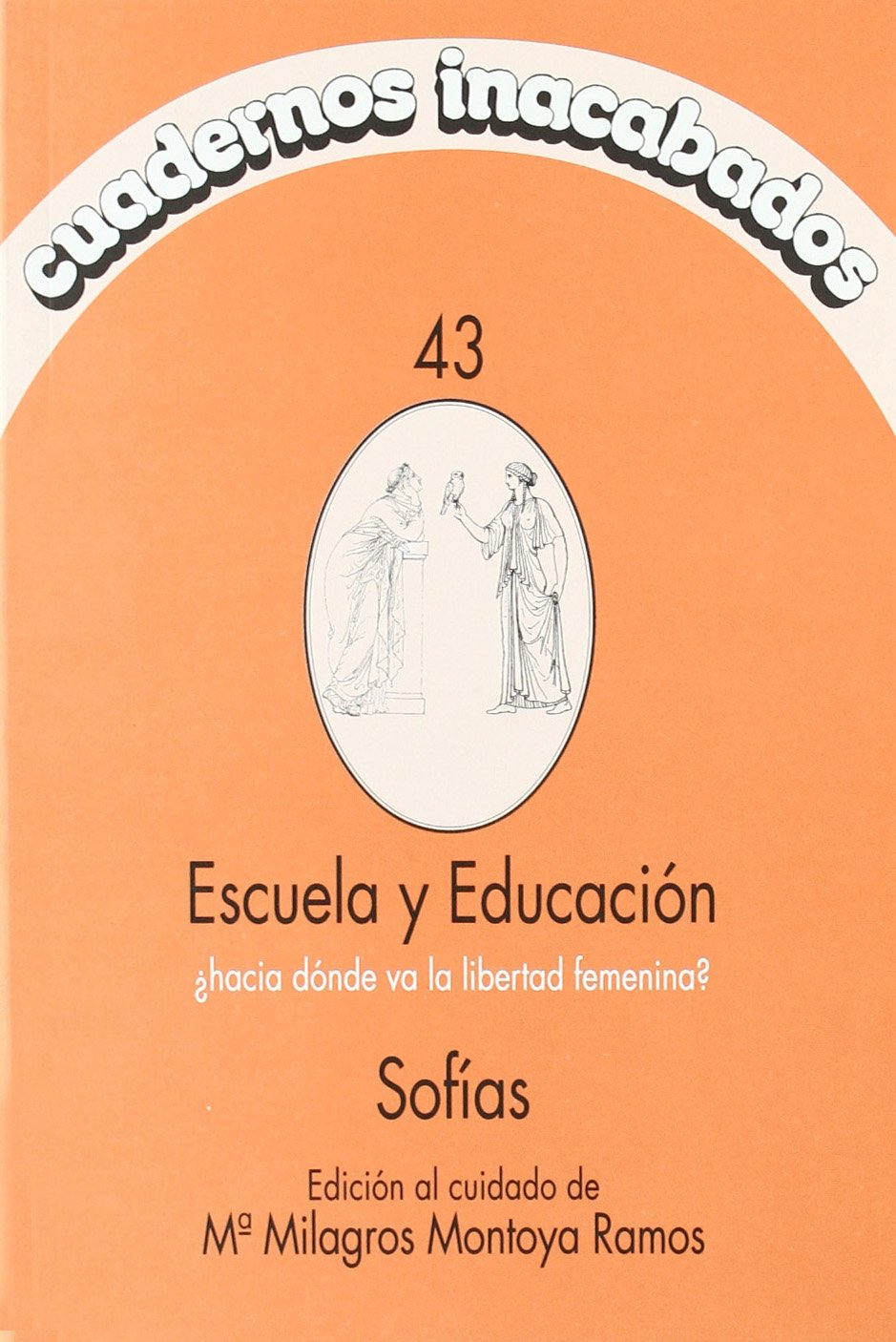 ESCUELA Y EDUCACION (CUADERNOS INACABADOS)