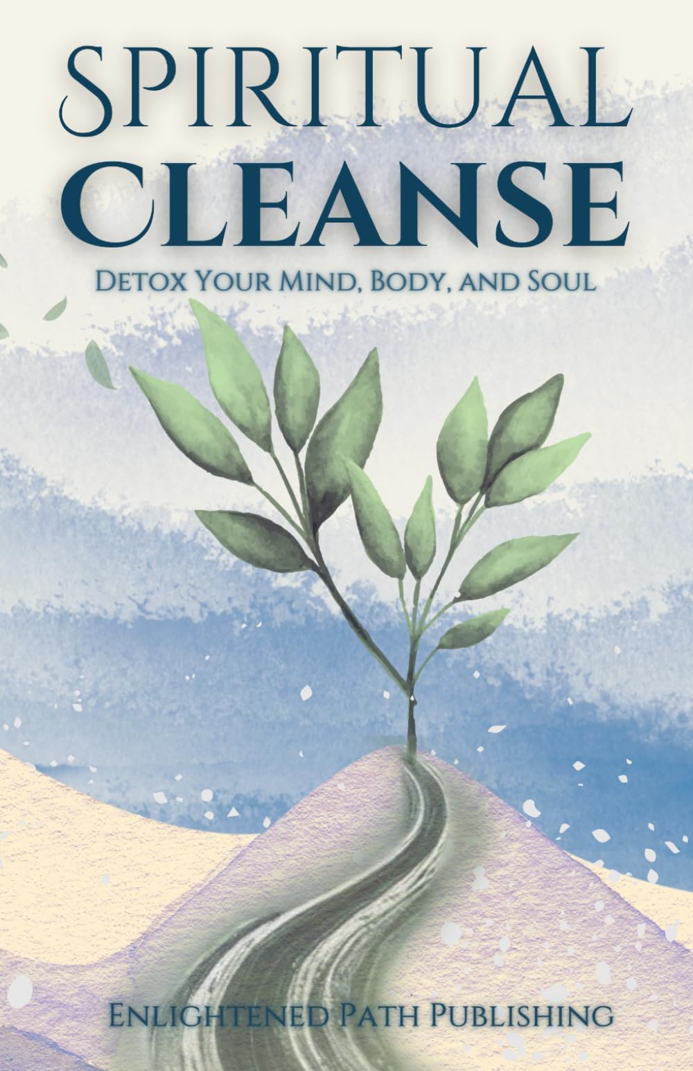 Spiritual Cleanse: Detox Your Mind, Body, and Soul