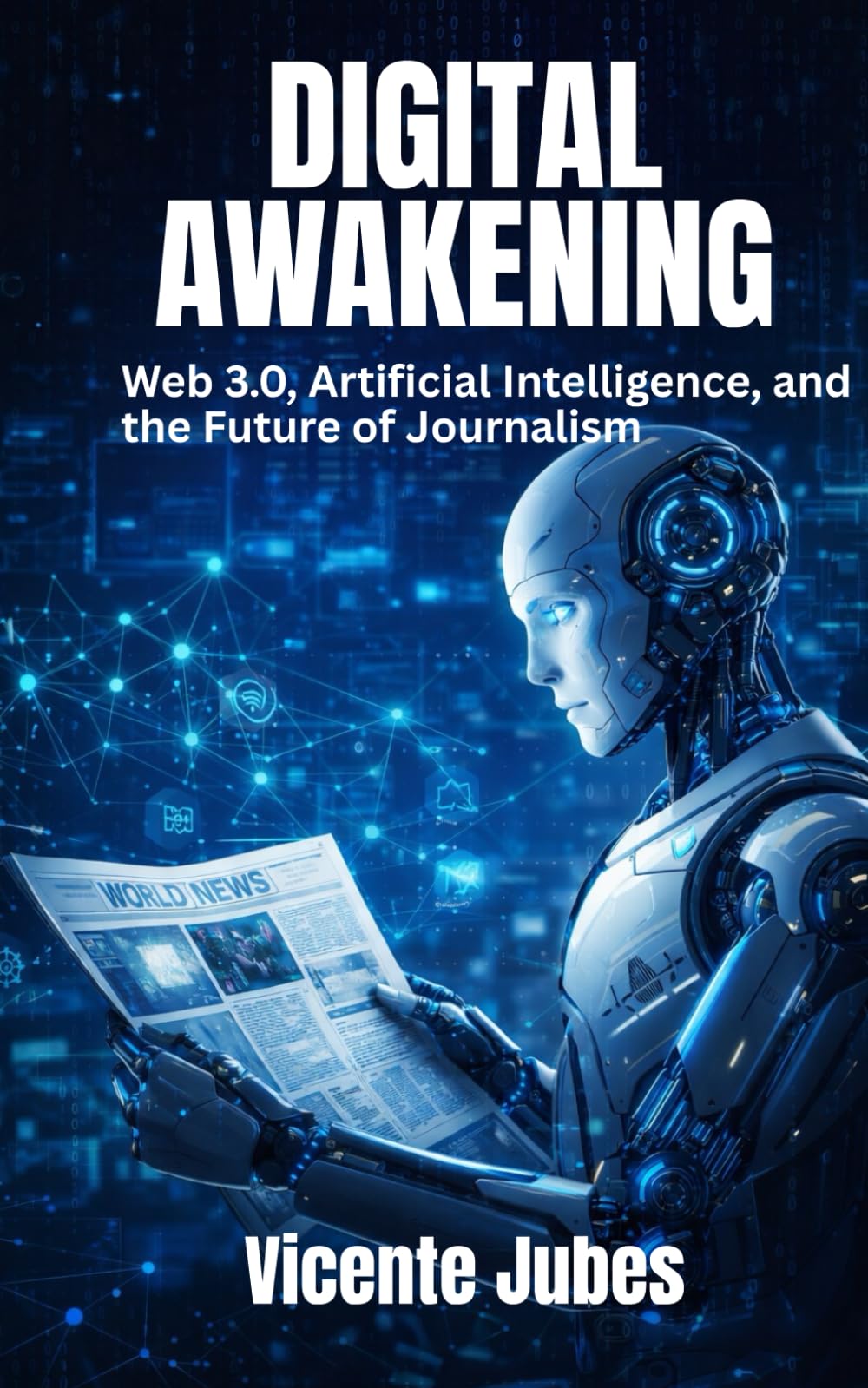 Digital Awakening: Web 3.0, Artificial Intelligence, and the Future of Journalism