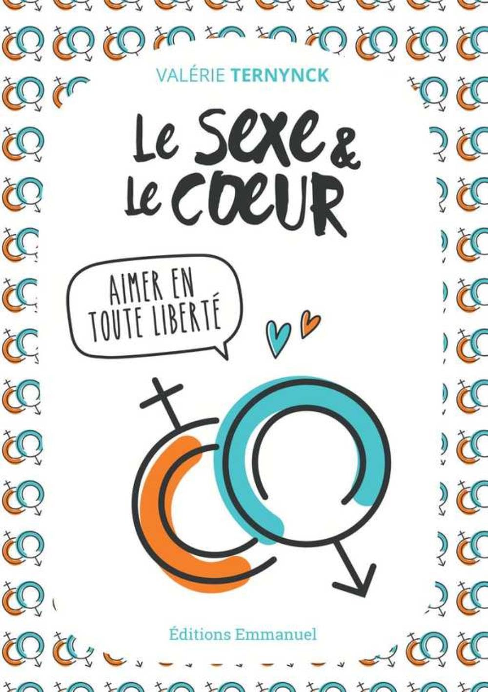 Le sexe et le coeur: Aimer en toute liberté