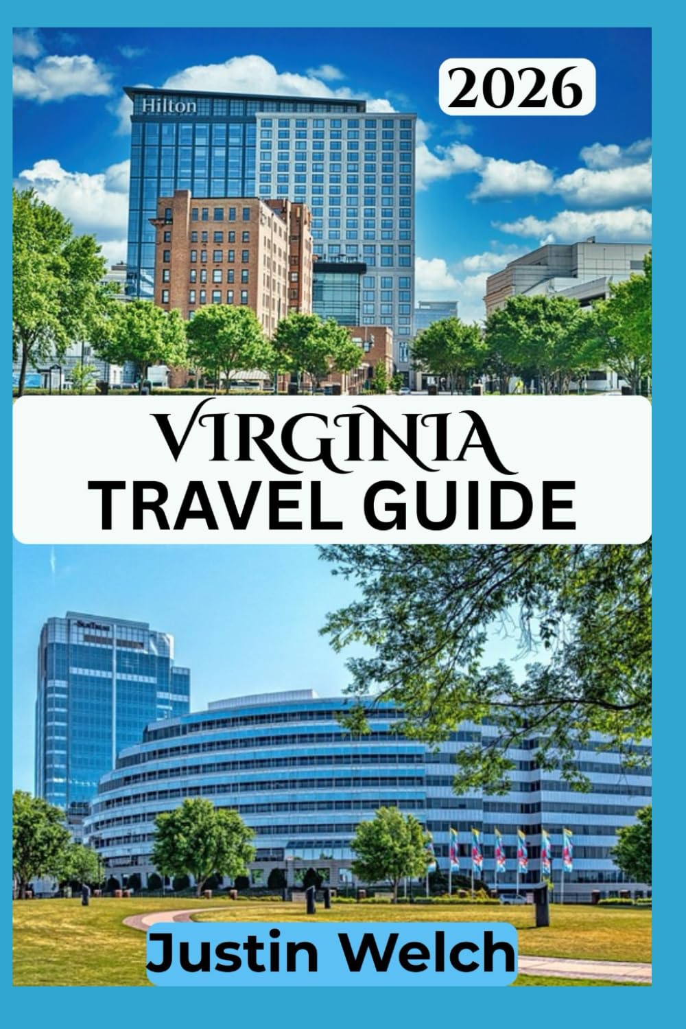VIRGINIA TRAVEL GUIDE 2026: Insider Tips, Top Attractions and Authentic Local Experiences from Appalachia to the Atlantic