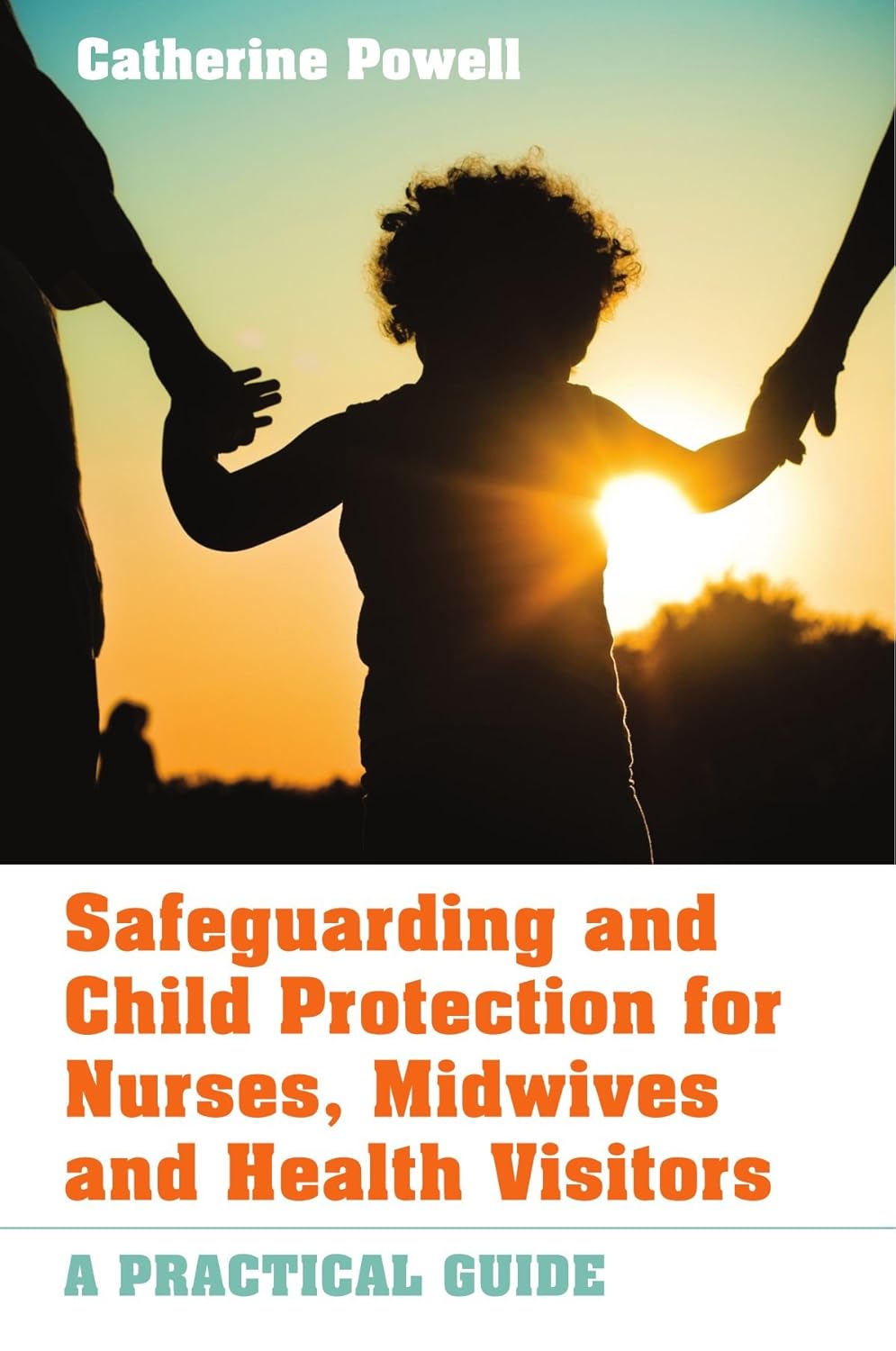 Safeguarding and child protection for nurses, midwives and health visitors a practical guide A