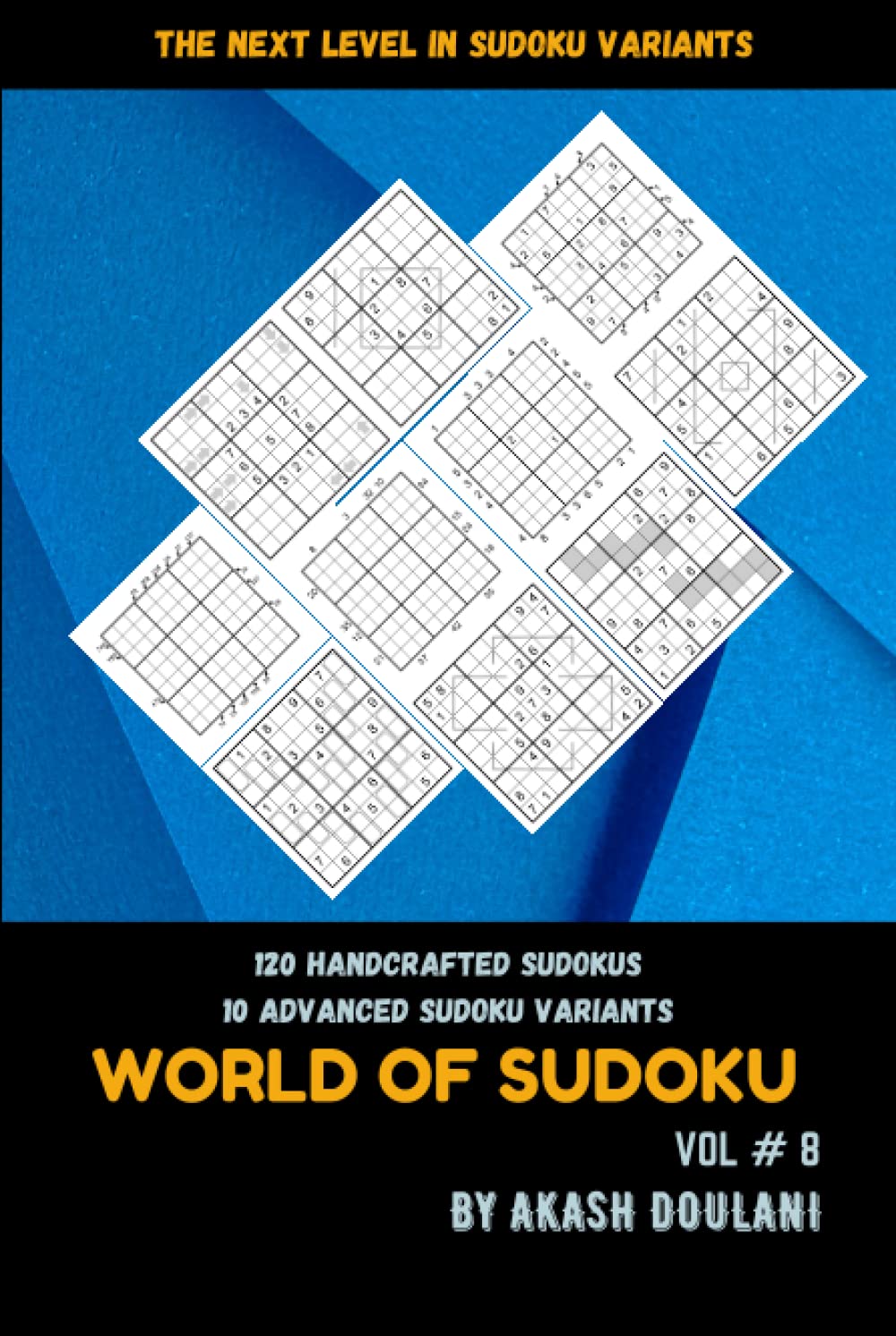 WORLD OF SUDOKU : VOL # 8: TEN ADVANCED SUDOKU VARIANTS