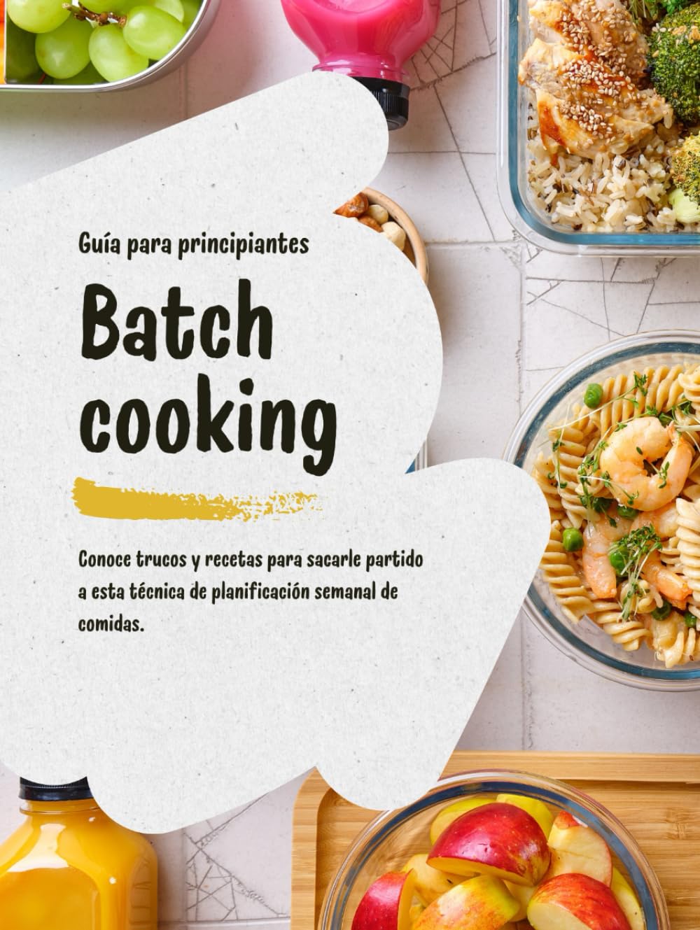 Livre de Batch Cooking : optimisez votre temps en cuisine et savourez vos soirées