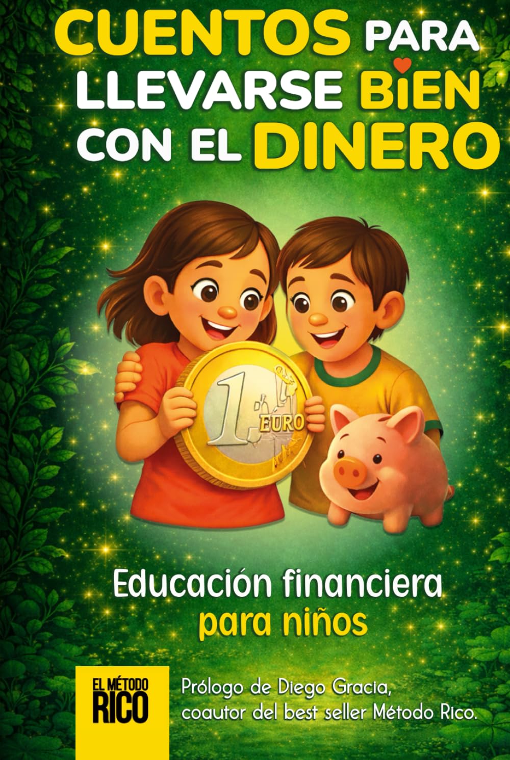 Educación Financiera Para Niños: Cuentos para llevarse bien con el dinero