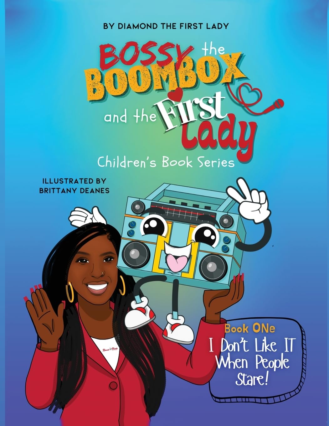 I Don't Like It When People Stare: 1 (Bossy the Boombox and the First Lady)