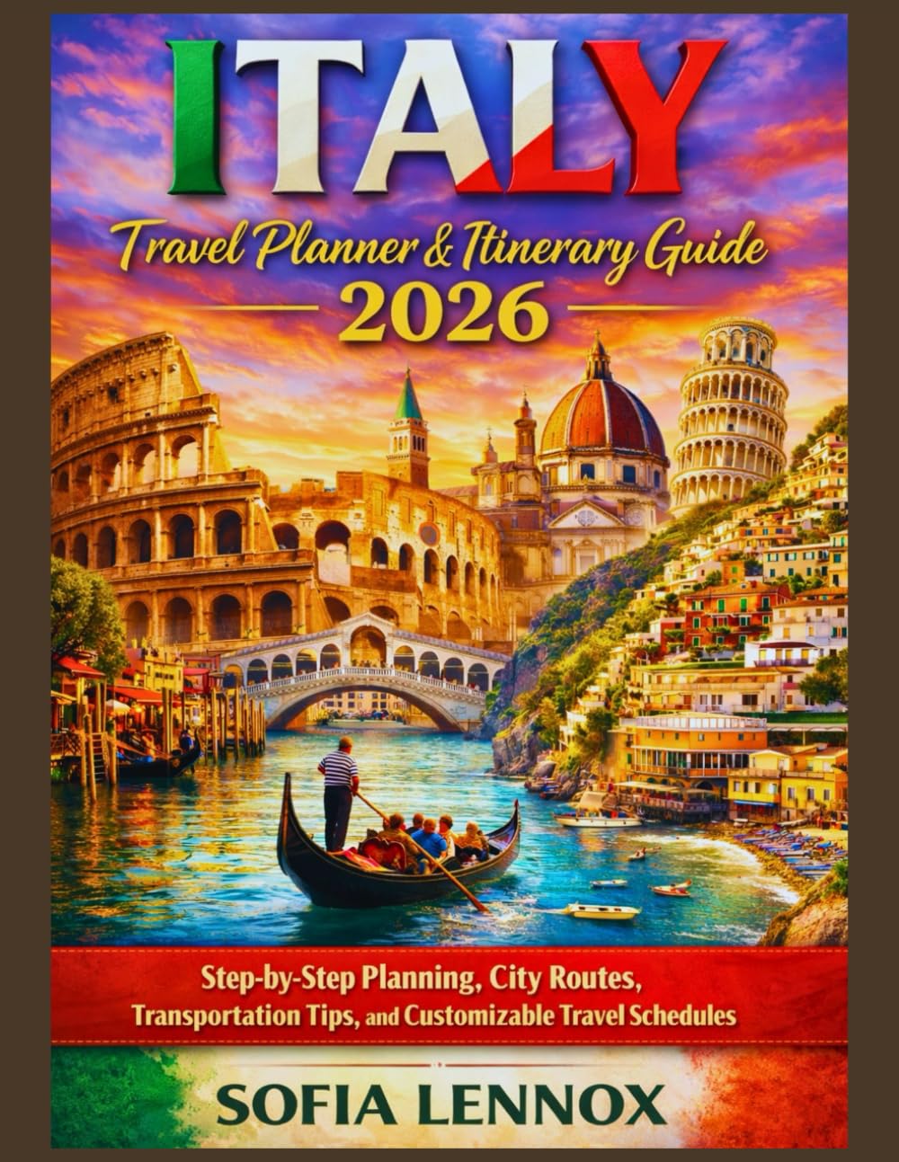 Italy Travel Planner & Itinerary Guide 2026: Step-by-Step Planning, City Routes, Transportation Tips, and Customizable Travel Schedules