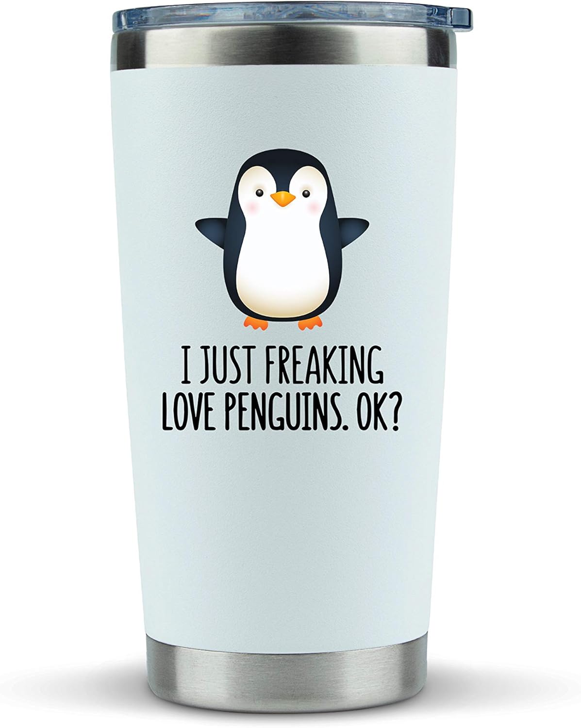 tumbler with a small penguin on the side that reads "I just love penguins. Ok?"