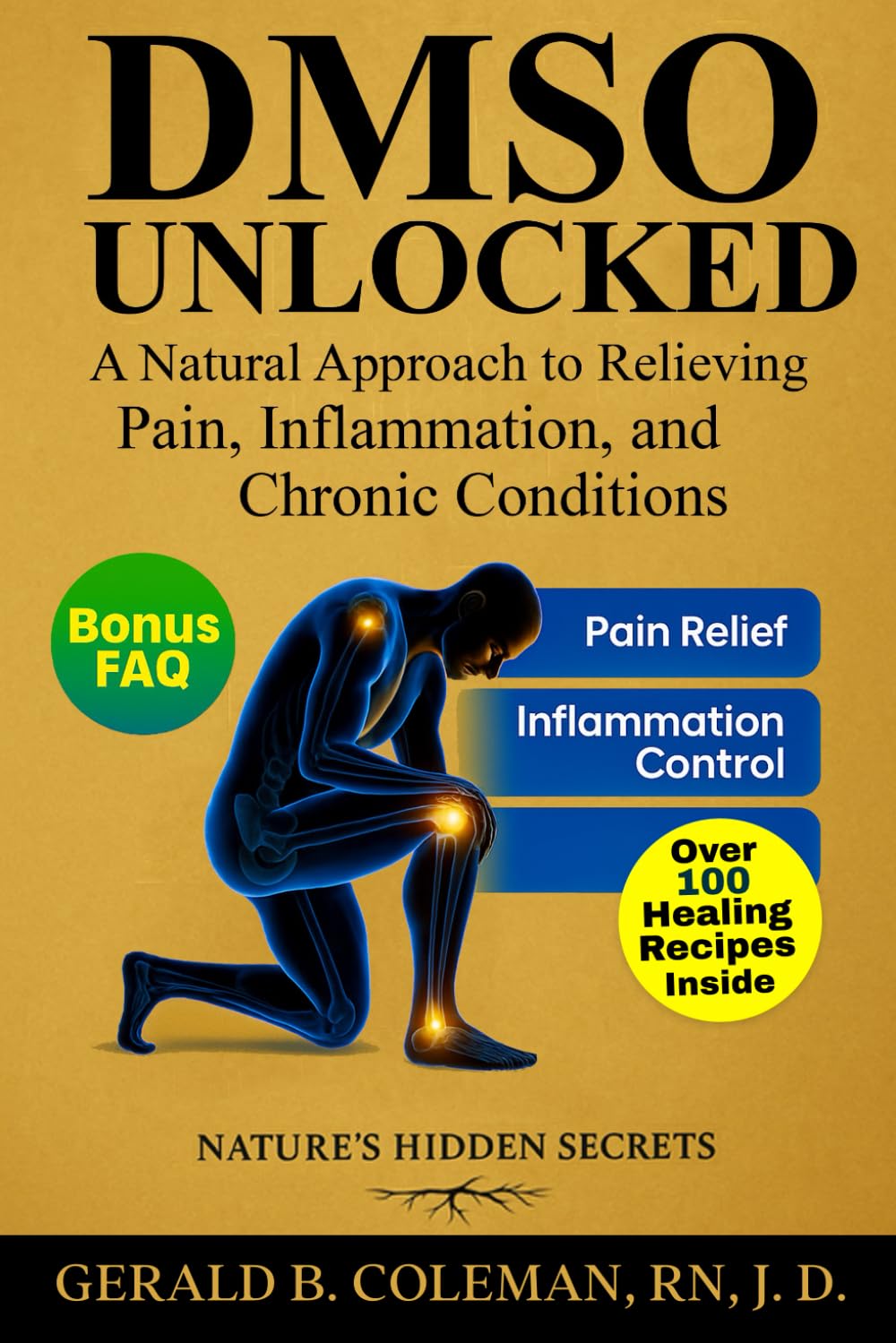 DMSO Unlocked: A Natural Approach to Relieving Pain, Inflammation and Chronic Conditions