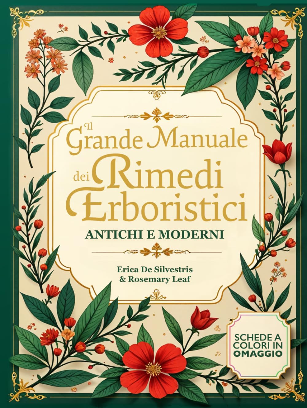 Il Grande Manuale dei Rimedi Erboristici Antichi e Moderni: Dalle erbe a portata di mano ai rimedi fatti in casa | Preparazioni semplici, soluzioni naturali e ricette quotidiane per il tuo benessere