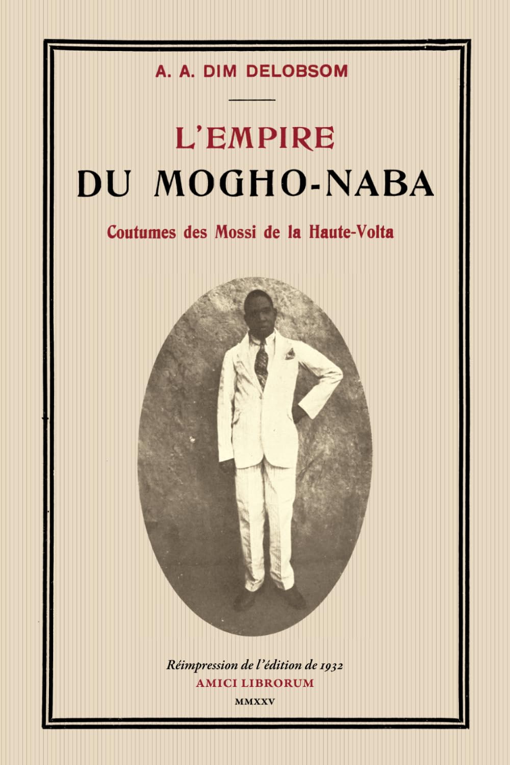 L’Empire du Mogho-Naba — Coutumes des Mossi de la Haute-Volta