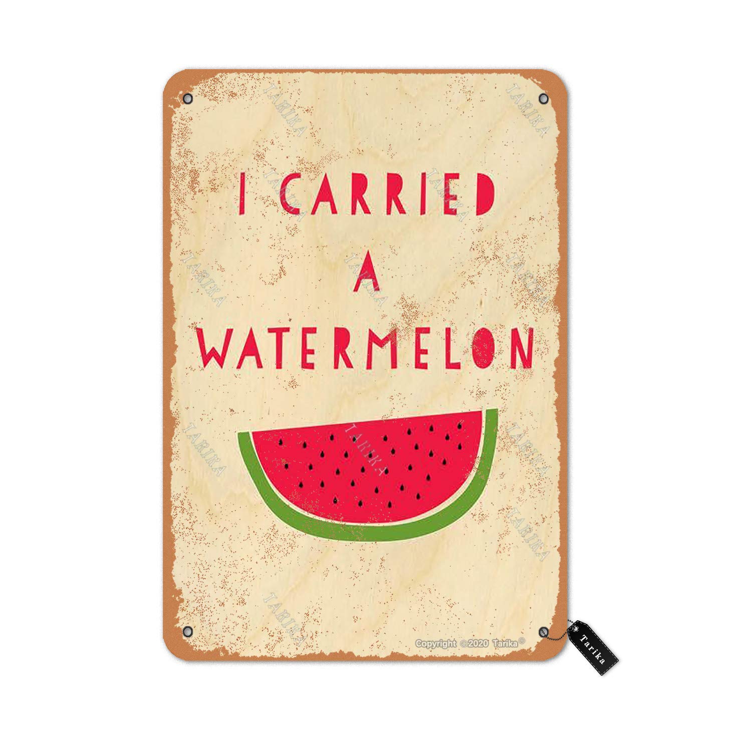 I Carried A Watermelon Iron 8X12 Inch Vintage Look Decoration Painting Sign for Home Kitchen Bathroom Farm Garden Garage Funny Wall Decor