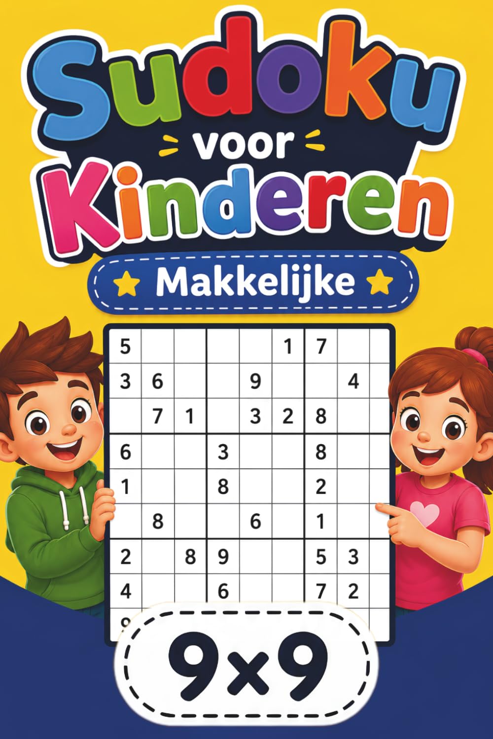Sudoku voor Kinderen: 150 Makkelijke Leuke Puzzels 9x9 Roosters – Inclusief Uitleg en Oplossingen