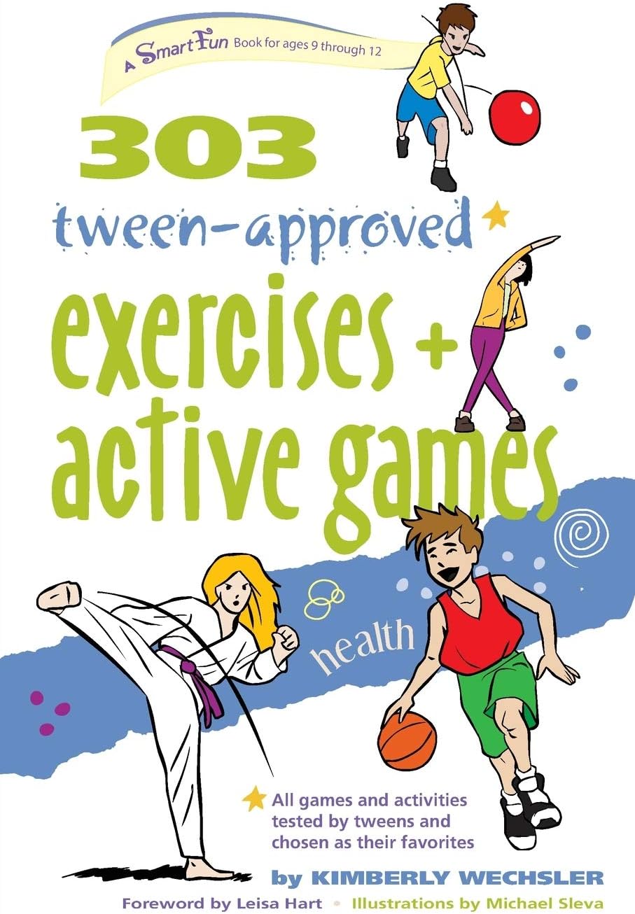 303 Tween-Approved Exercises and Active Games: Ages 9-12 (Smartfun Activity Books)