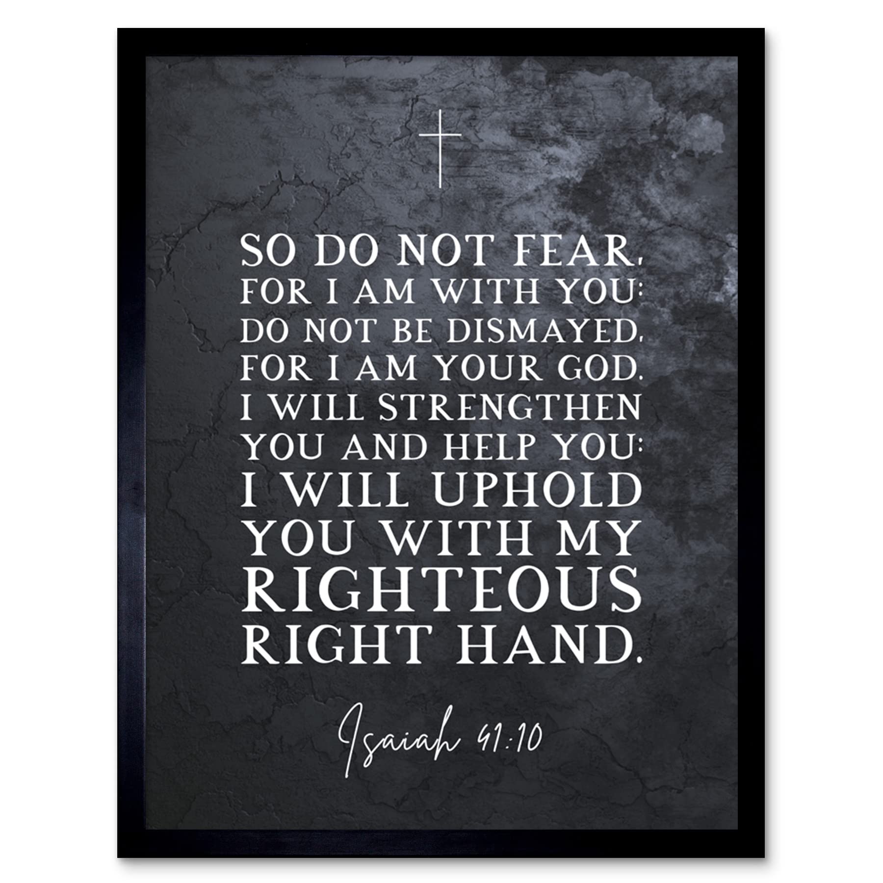 Artery8 Isaiah 41:10 Do Not Fear For I am With You I am Your GOD Christian Bible Verse Quote Scripture Typography Art Print Framed Poster Wall Decor 12x16 inch