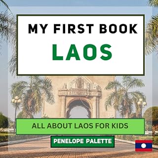 My First Book - Laos: All About Laos For Kids (My First Book - World Edition)