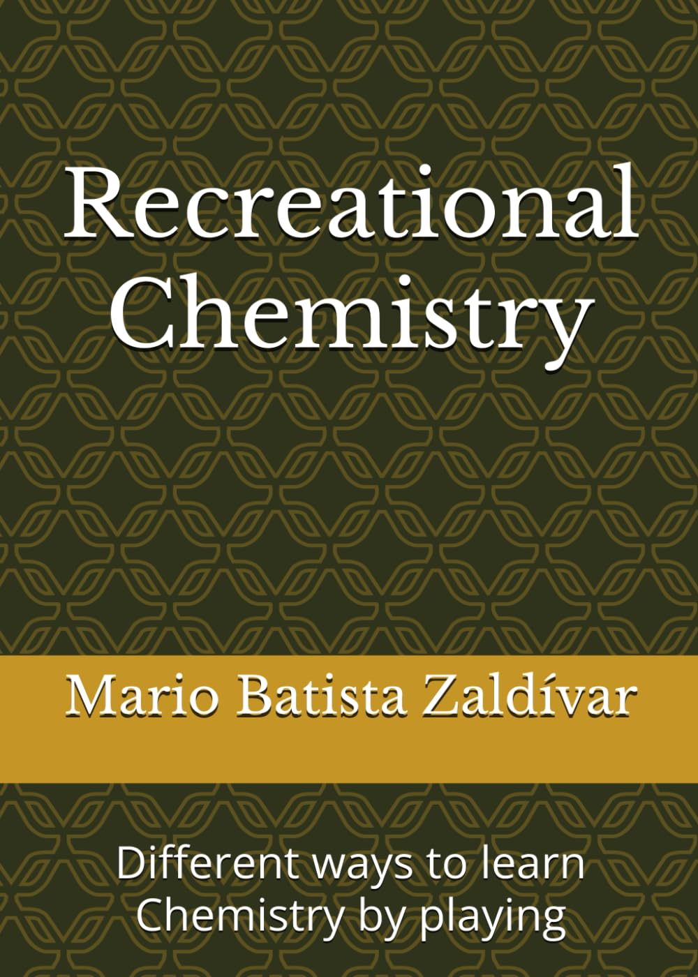 Recreational Chemistry: Different ways to learn Chemistry by playing
