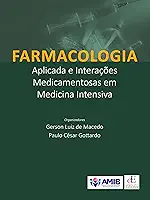 Farmacologia Aplicada e Interações Medicamentosas em Medicina Intensiva