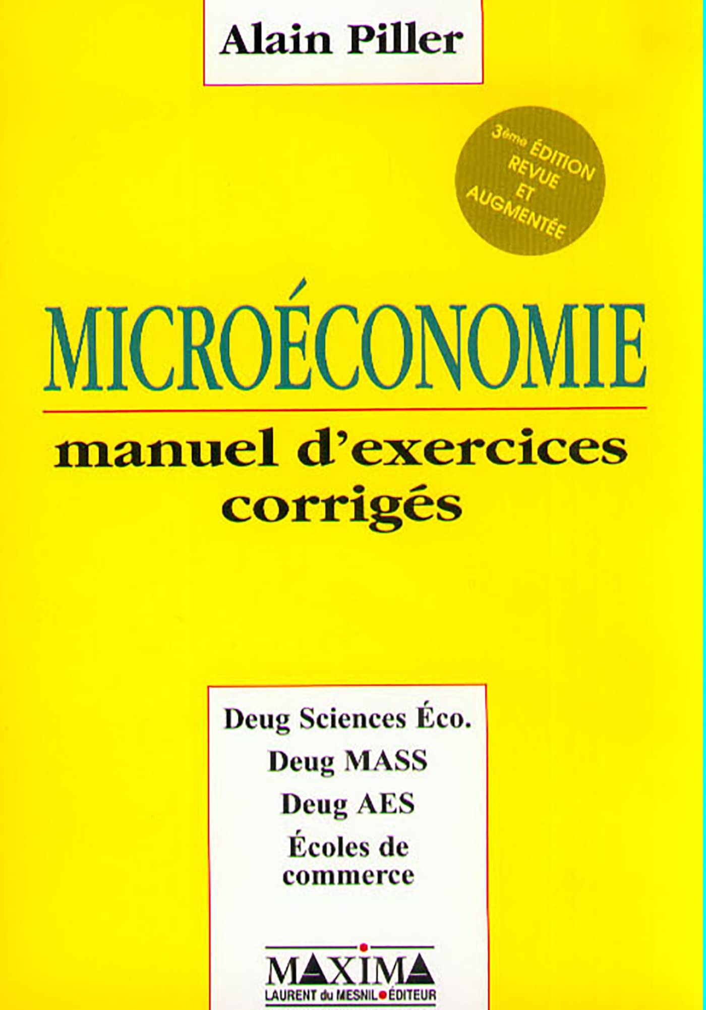 Microeconomie. Manuel D'Exercices Corriges, 3eme Edition Revue Et Augmentee