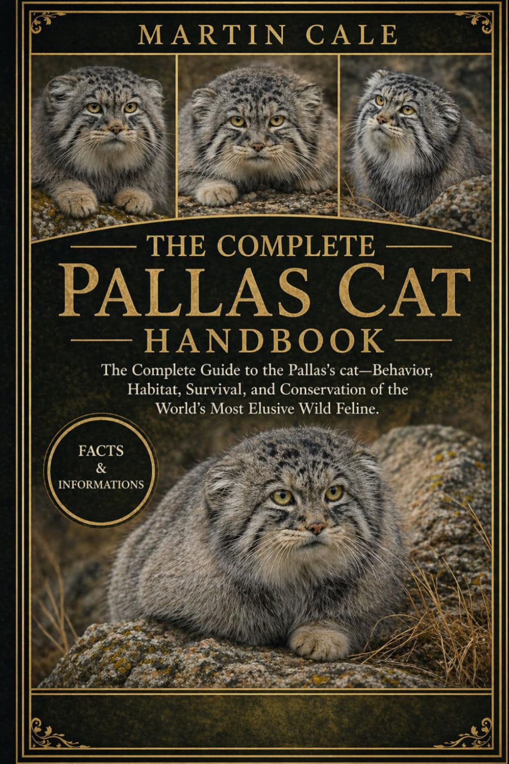 THE COMPLETE PALLAS CAT HANDBOOK: The Complete Guide to the Pallas's Cat—Behavior, Habitat, Survival, and Conservation of the World’s Most Elusive Wild Feline.