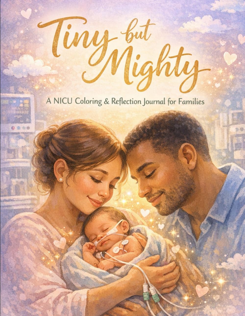 Tiny but Mighty: A NICU Coloring & Reflection Journal for Families