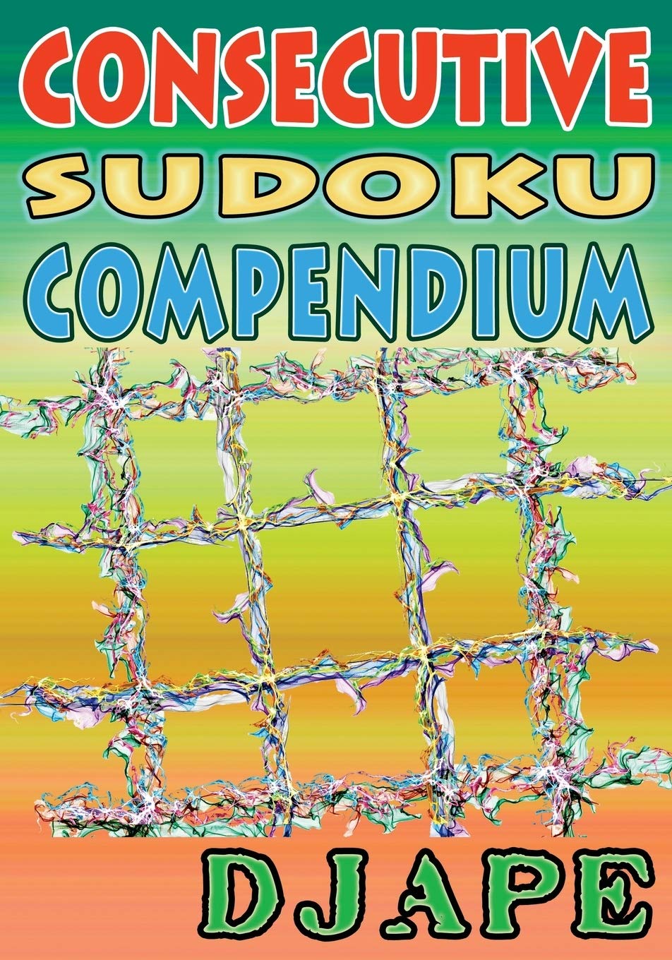 Consecutive Sudoku Compendium (Consecutive and Non-Consecutive Sudoku Puzzle Books)