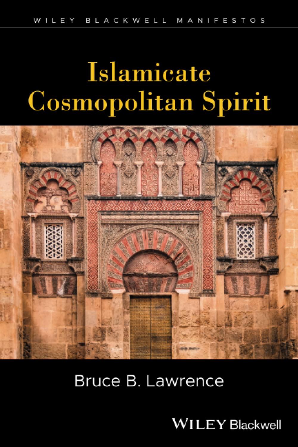 Islamicate Cosmopolitan Spirit (Wiley-Blackwell Manifestos)