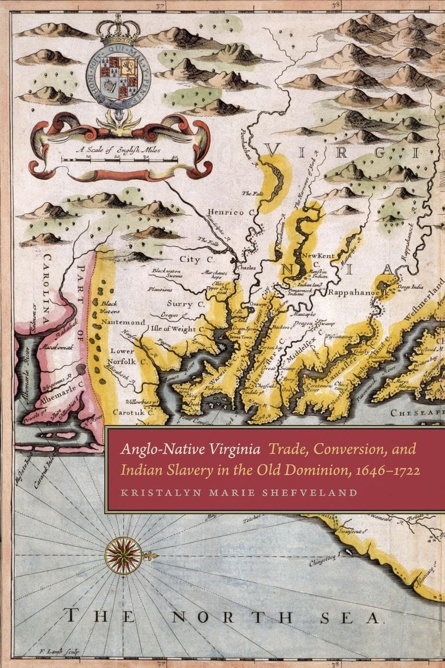 Anglo-Native Virginia: Trade, Conversion, and Indian Slavery in the Old Dominion, 1646-1722 (Early American Places)