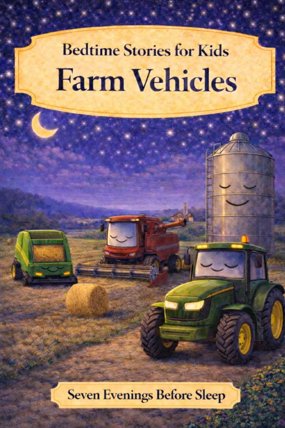 Farm Vehicles: Bedtime Stories for Kids (Seven Evenings Before Sleep Stories)
