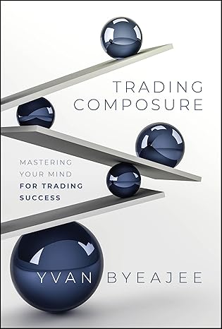 Trading Composure: Mastering Your Mind for Trading Success-Wow! eBook