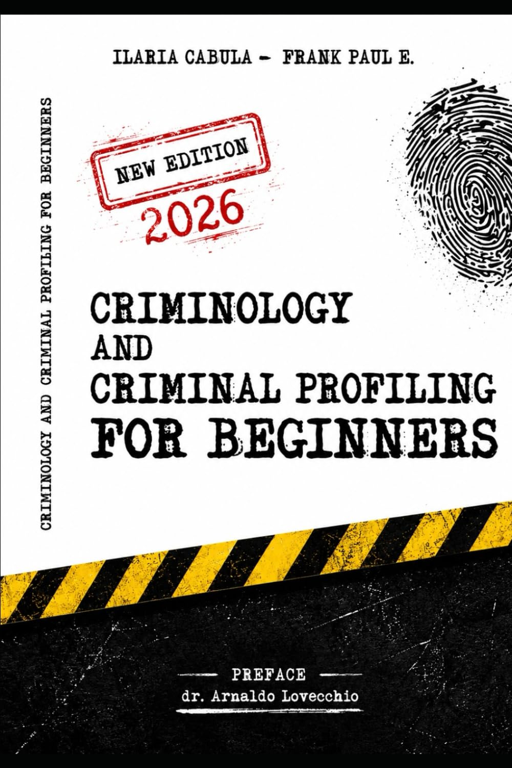 Criminology and Criminal Profiling for beginners: (crime scene forensics, serial killers and sects): 1 (Criminology, Criminal Profiling, Serial Killers, Forensics Psychology)