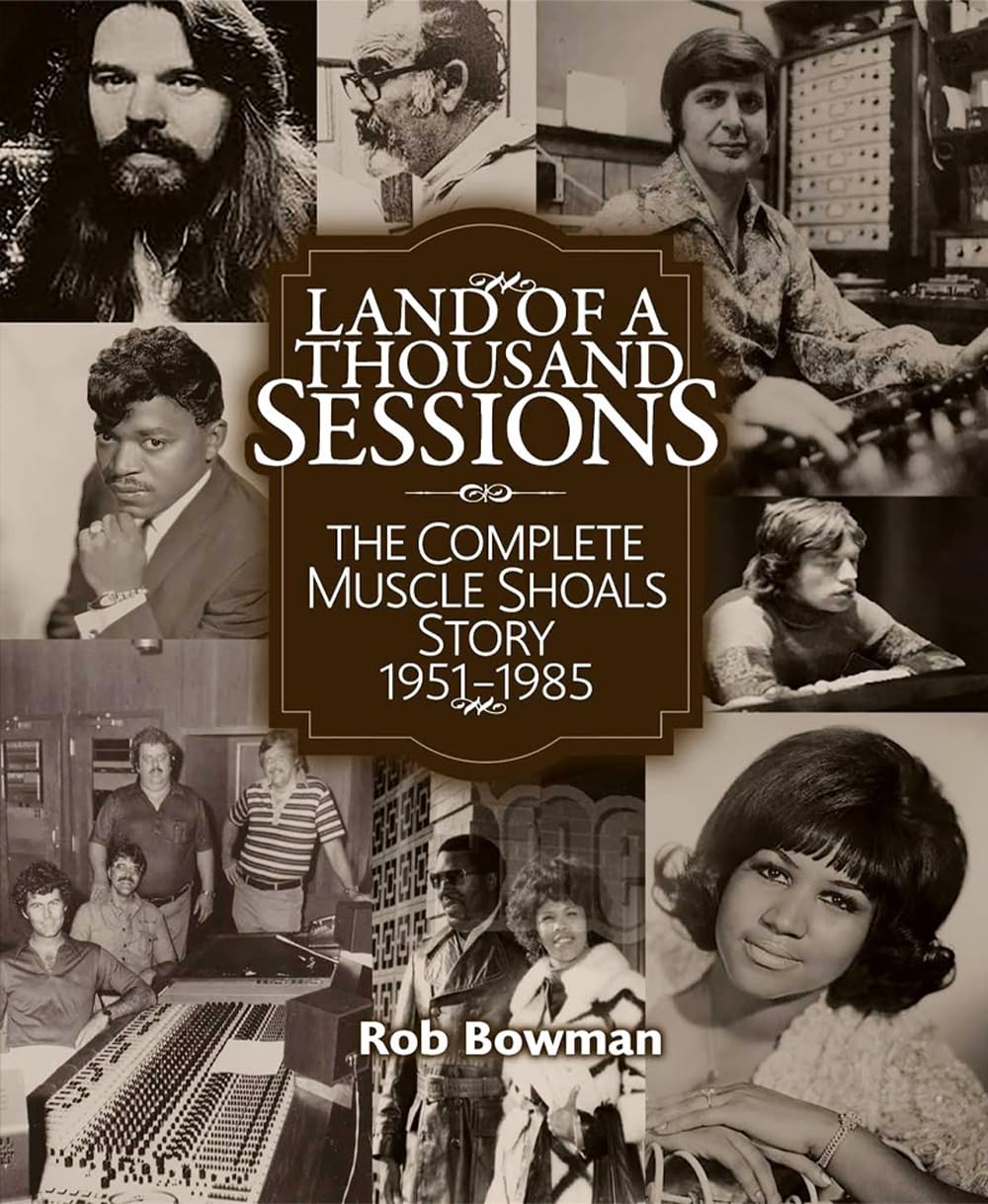 Land of A Thousand Sessions: The Complete Muscle Shoals Story 1951-1985