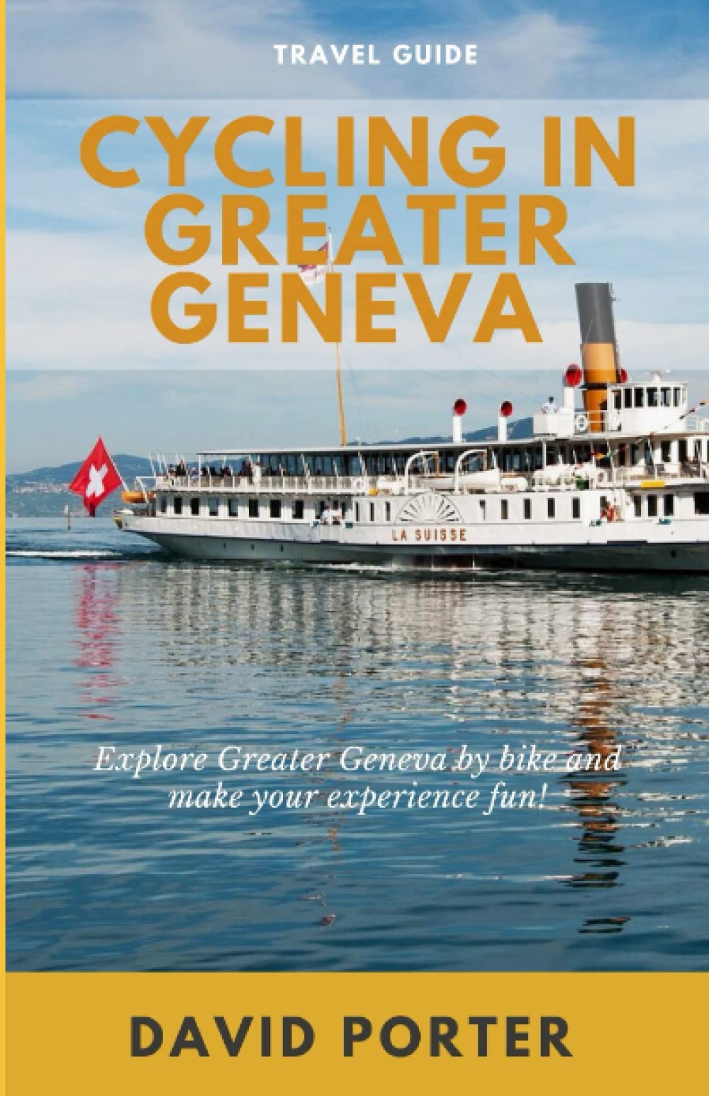 Cycling in Greater Geneva Travel Guide: Explore Greater Geneva by bike and make your experience fun!