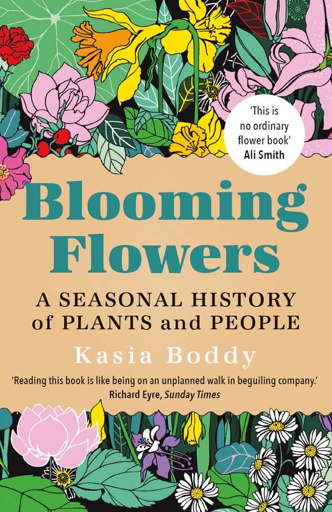 Blooming Flowers: A Seasonal History of Plants and People.by Boddy PB**