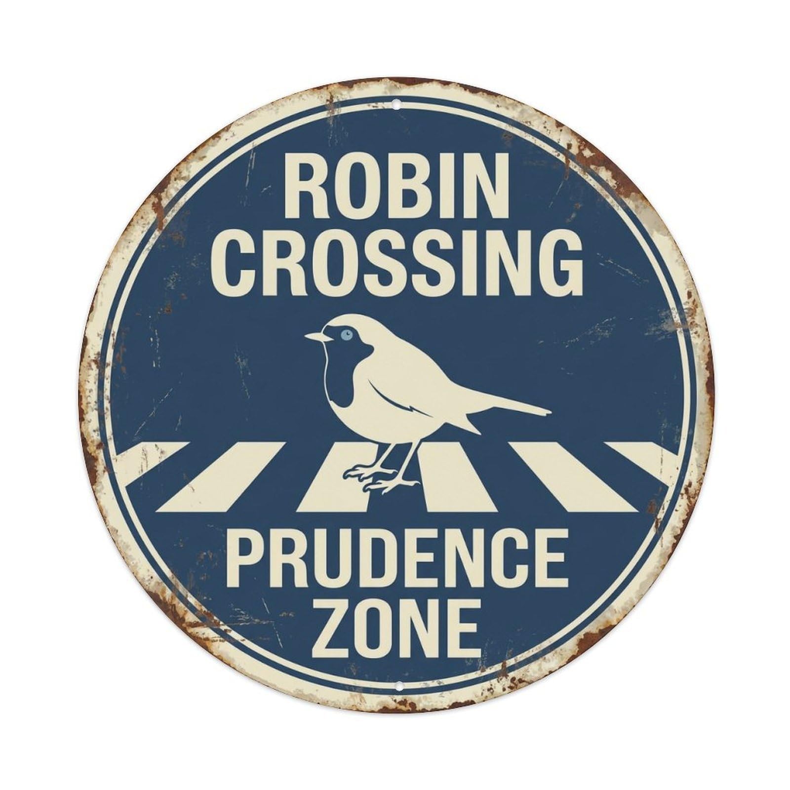 Robin Crossing Prudence Zone Quaint Metal Tin Sign