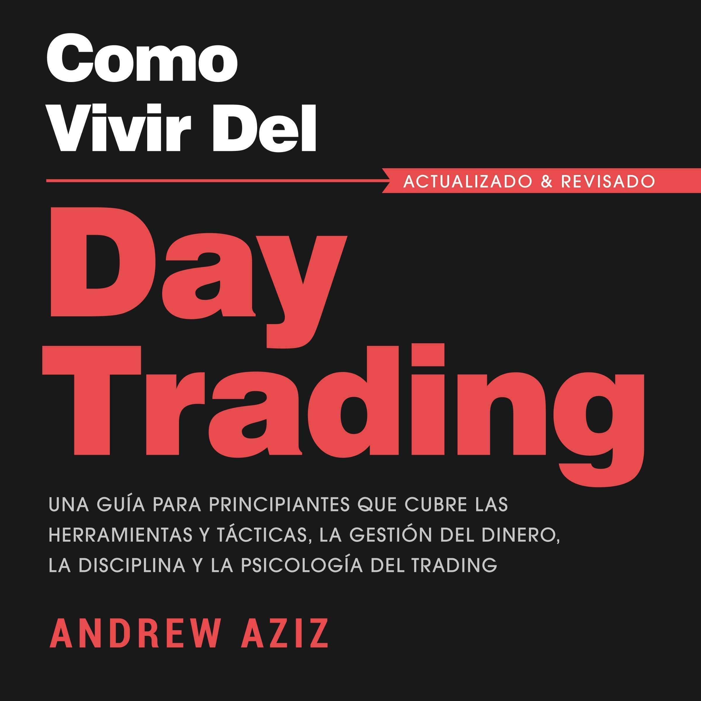 Cover art for Como Vivir del Day Trading [How to Day Trade for a Living]