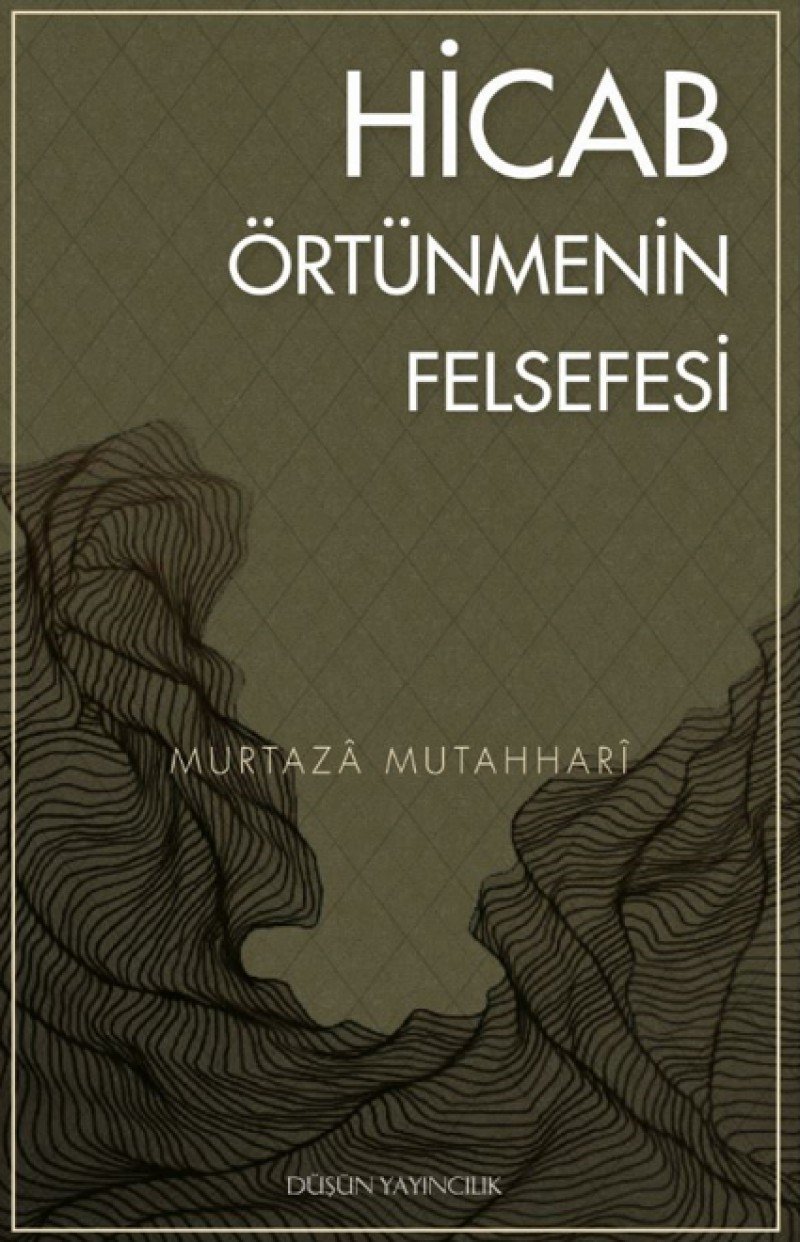 Hicab: Örtünmenin Felsefesi