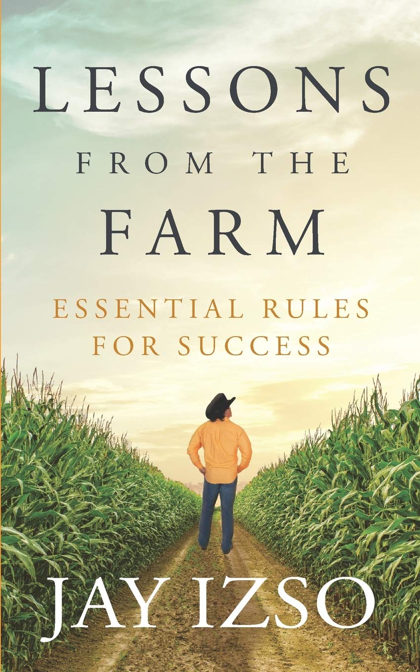 Lessons From The Farm: Essential Rules For Success