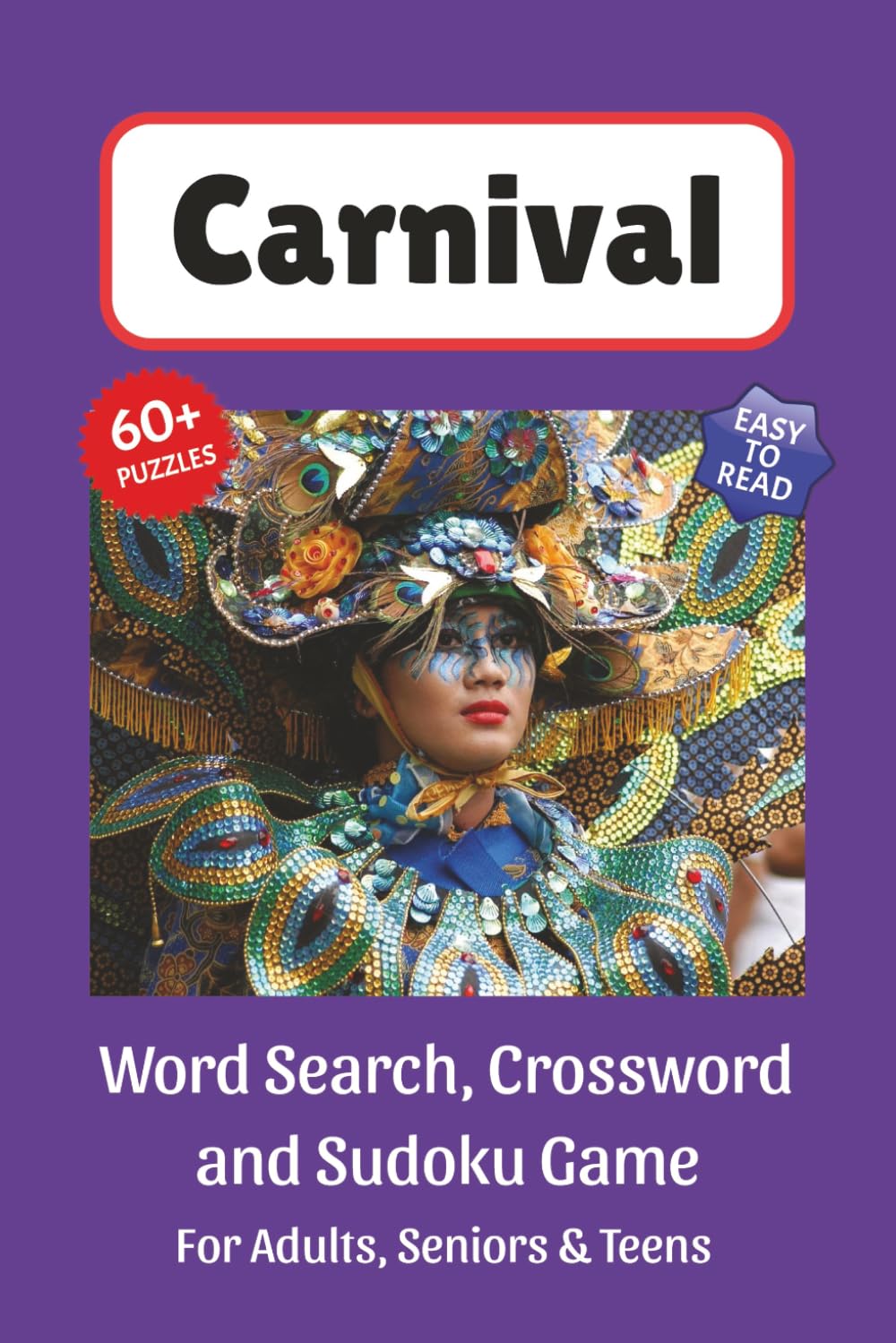 Carnival Puzzle Book: Word Search, Crossword and Sudoku Game, Easy to Read Print about Carnival, Circus, Fair and More | 6x9 inches, 120 pages | 60 ... for Vacations, Holidays and Leisure Time