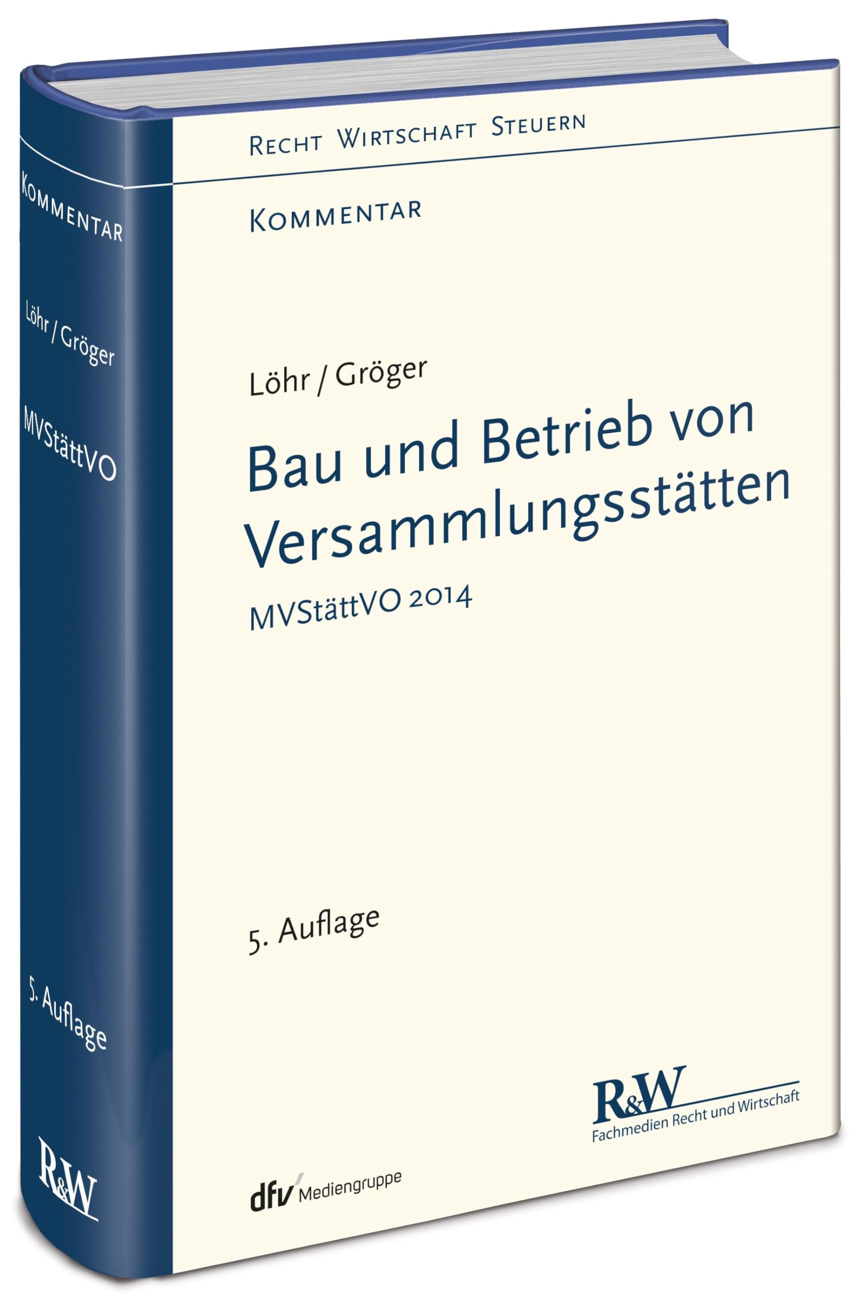 Bau und Betrieb von Versammlungsstätten: MVStättVO - Kommentar (Recht Wirtschaft Steuern - Kommentar)