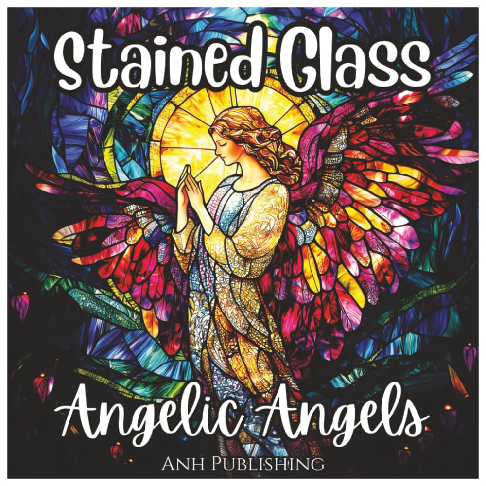 Stained Glass Angelic Angels: Fun Coloring Book For Kids and Adults: Beautiful Stained Glass Angel Designs for Relaxation, Creativity, and Peaceful Coloring for Kids, Teens, and Adults