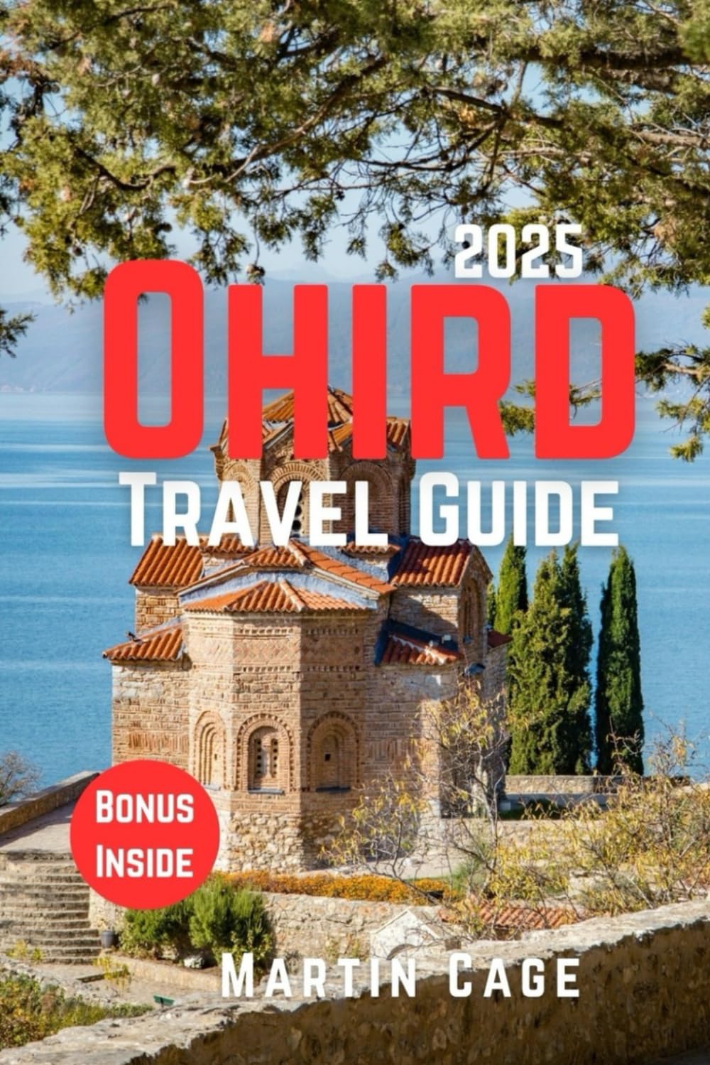 OHRID TRAVEL GUIDE 2025: Insider Insights and Smart Planning for Confident Travel