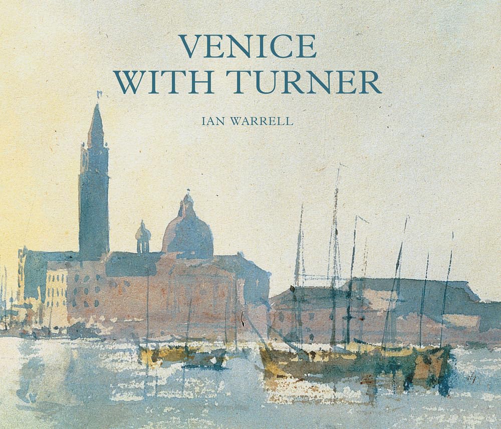 Venice with Turner by Ian Warrell HARDBACK 9781849767033