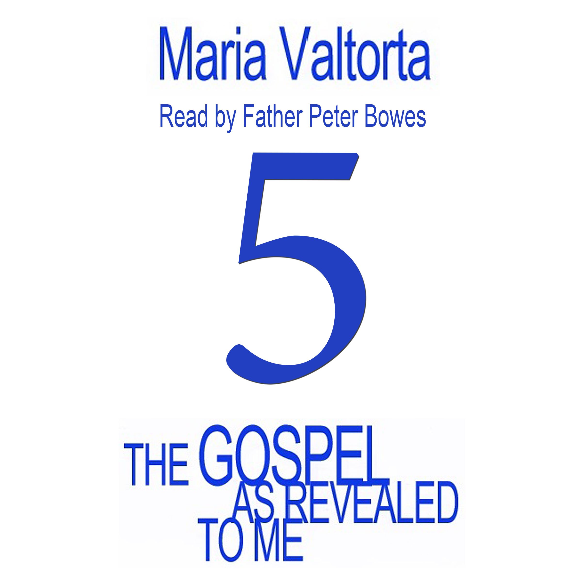 The Gospel as Revealed to Me: Volume 5